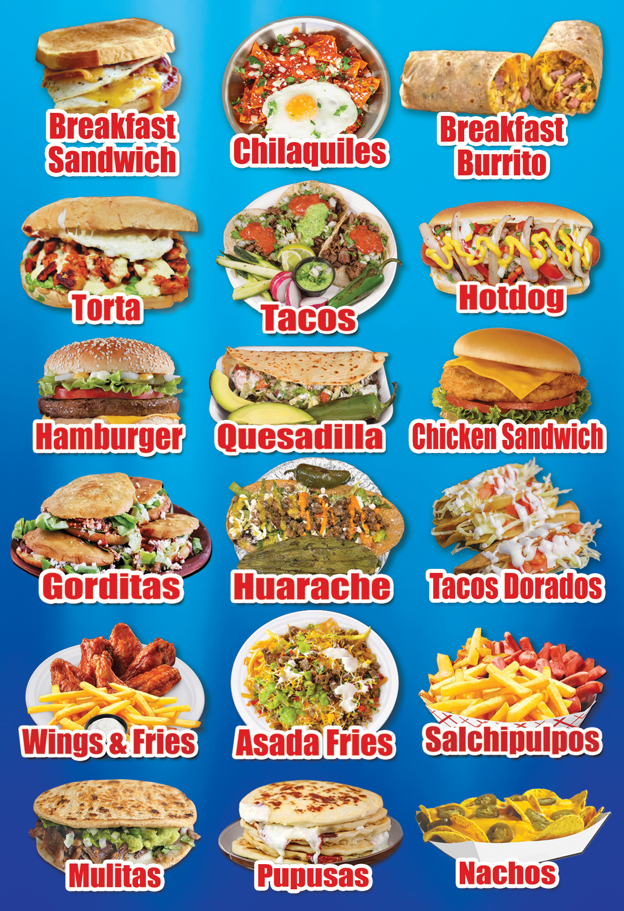 Popular items: Breakfast Sandwich, Chilaquiles, Breakfast Burrito, Torta, Tacos, Hotdog, Hamburger, Quesadilla, Chicken Sandwich, Gorditas, Huarache, Tacos Dorados, Wings & Fries, Asada Fries, Salchipulpos, Mulitas, Pupusas, Nachos